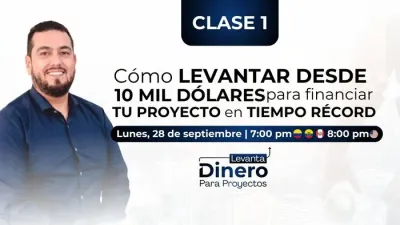 Clase 1 - Paso a paso para levantar $10,000 USD